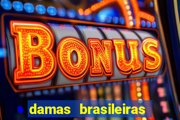 damas brasileiras jogar online